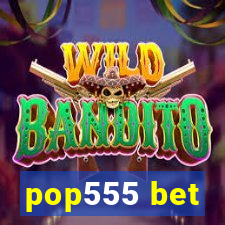 pop555 bet